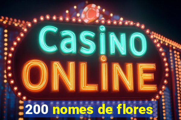 200 nomes de flores